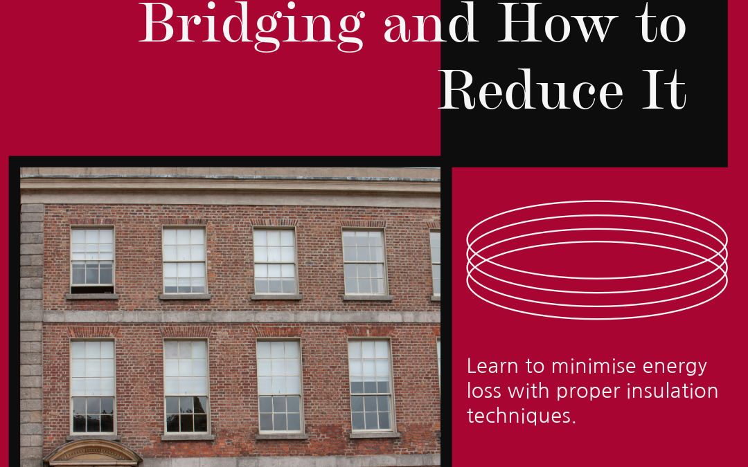 What is Thermal Bridging and How to Reduce It